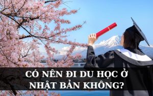 du học Nhật Bản nên hay không